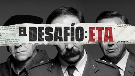 Watch El Desafío: ETA full season online free .